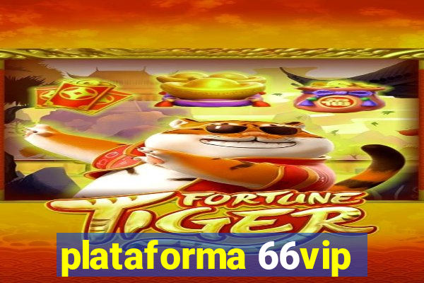 plataforma 66vip